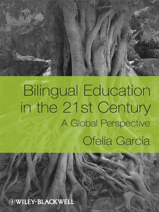 Title details for Bilingual Education in the 21st Century by Ofelia García - Available